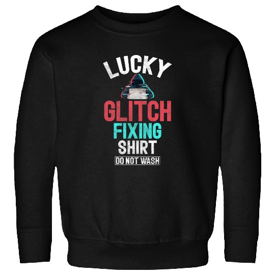 Lucky Glitch Fixing Programmer Sweatshirts