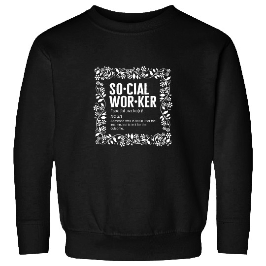 Social Worker Definition Floral Future Health Care Worker Pu Sweatshirts