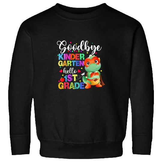 SO LONG KINDERGARTEN HELLO 1st GRADE Teacher Student Sweatshirts