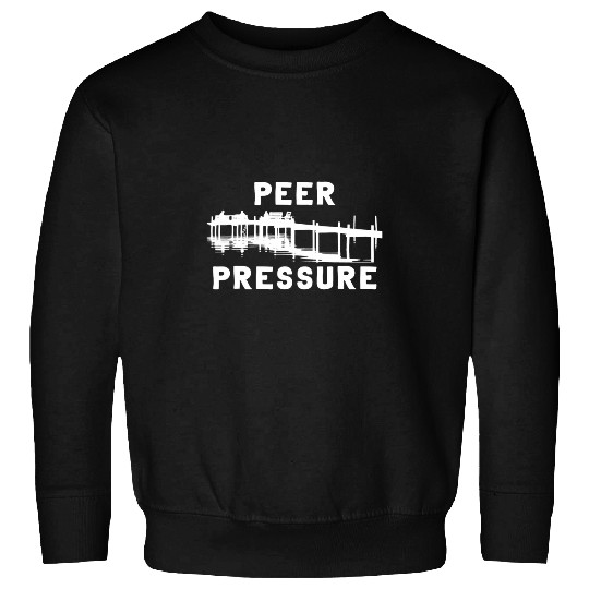 Funny Peer Pressure Joke Great Fishing Boat Lover Gift Sweatshirts