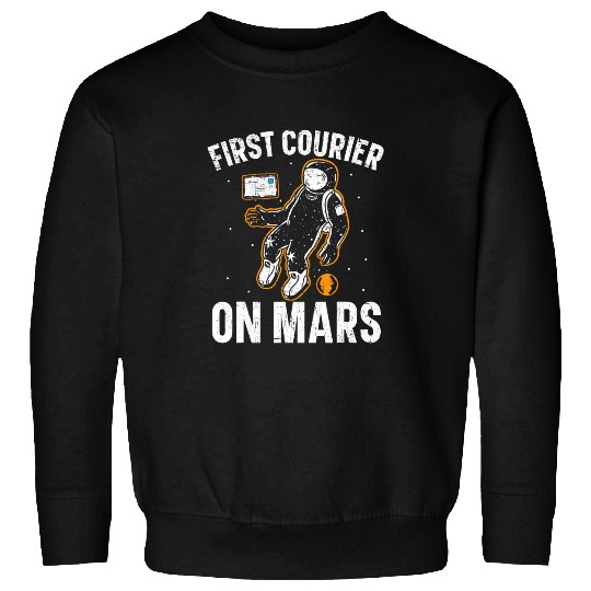 First Courier On Mars Postal Worker Mail Lady Mail Escort Sweatshirts