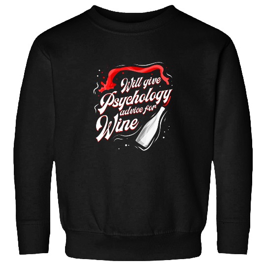 Will Give Psychology Advice For Wines Sweatshirts