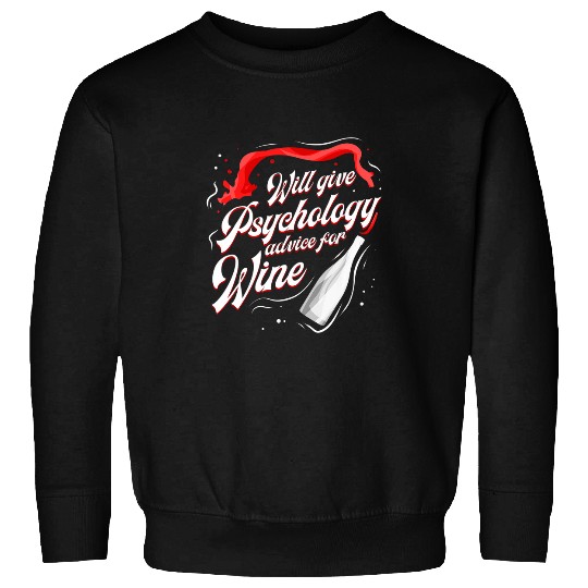 Will Give Psychology Advice For Wines Sweatshirts