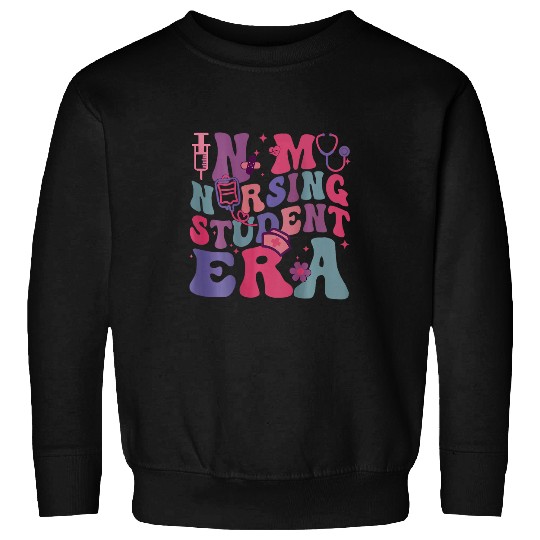 In My Nursing Student Era 2 Sided Future nurses In Progress Sweatshirts