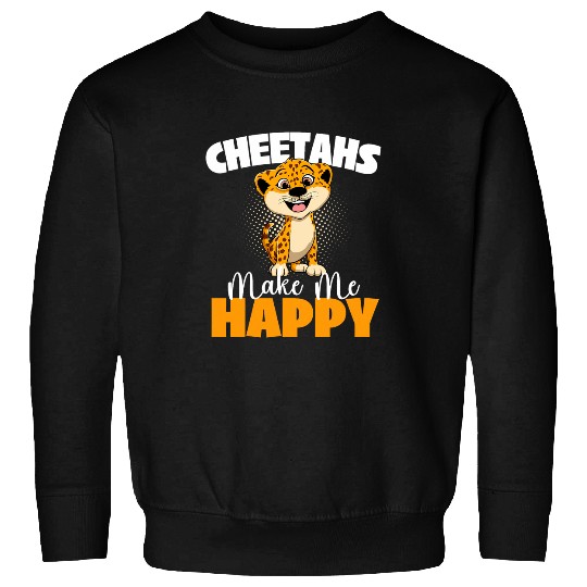 Cheetahs Make Me Happy Wildlife Animal Zookeeper Zoologist Sweatshirts