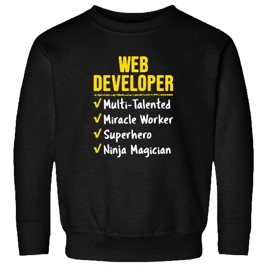 Web Developer Miracle Worker Superhero Ninja Funny Job Gift Sweatshirts