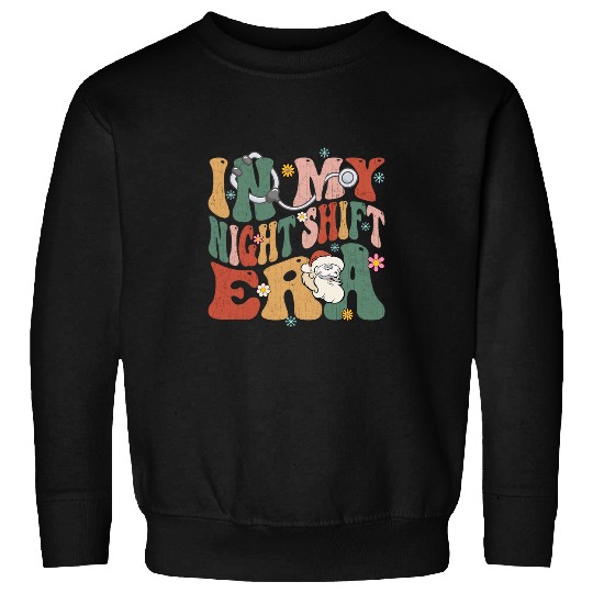 In My Night Shift Era nurses Stethoscope Groovy Christmas Sweatshirts
