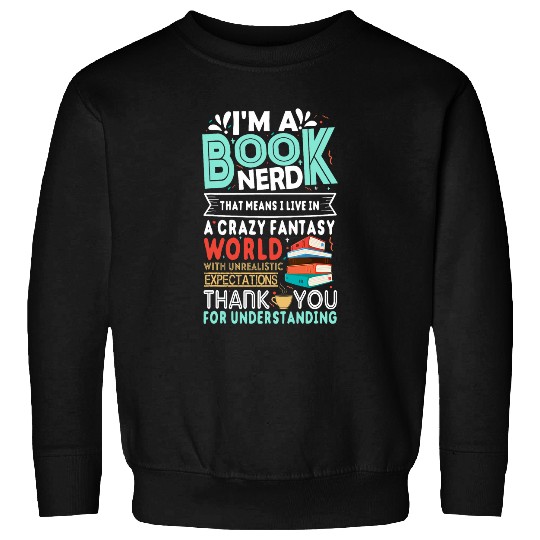 Im A Book Nerd Funny Reading Gifts for Book Lovers Sweatshirts