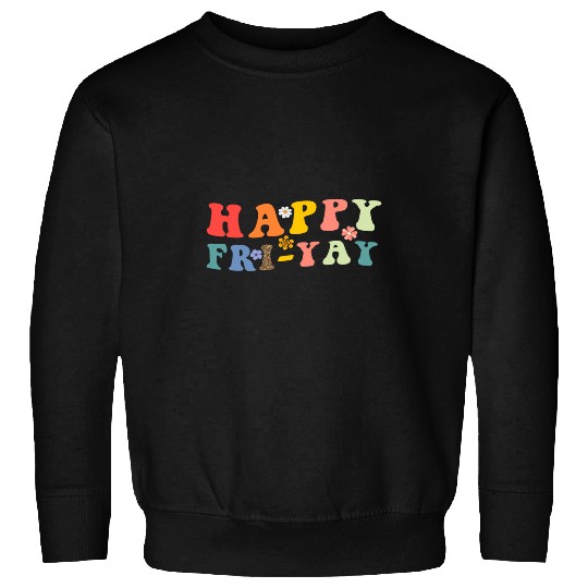 Happy Friyay Friday Groovy Funny Teachers Student Sweatshirts