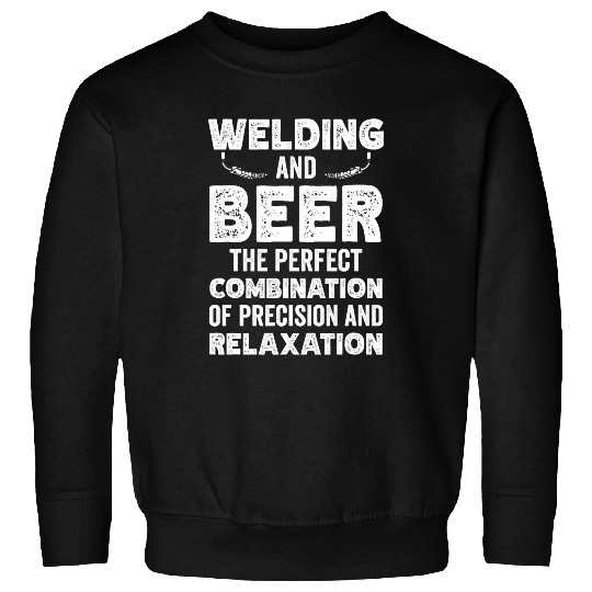 Welder Drinking Beer and Welding Beer Lovers Funny 7 Sweatshirts