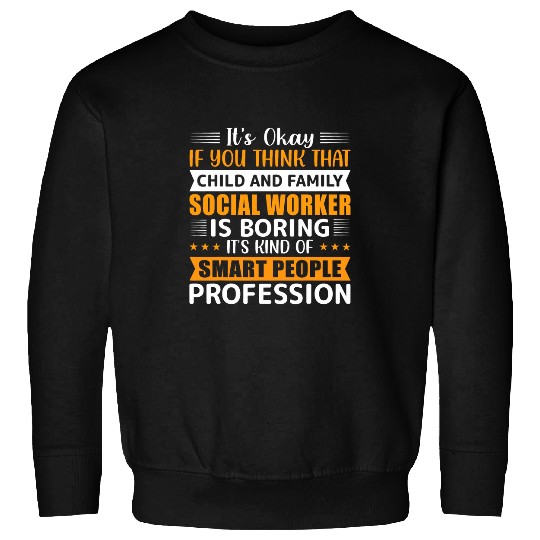 Social Worker Job Satisfaction Social Work Career Sweatshirts