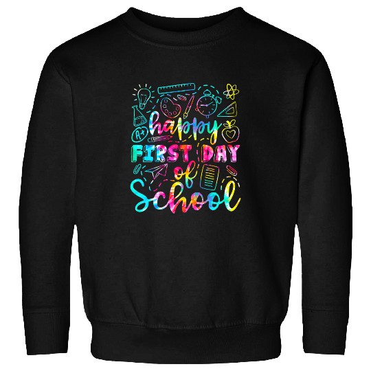 Happy First Day Of School Teacher Student Graduation Tie Dye Sweatshirts