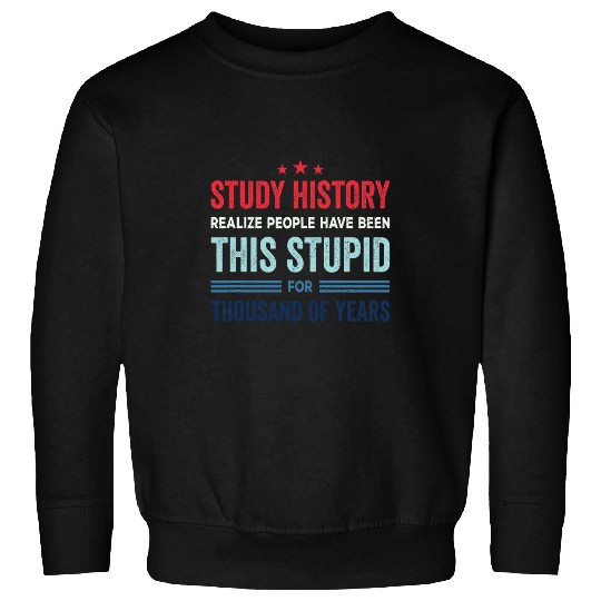Study History Buff Humor School Student Gift 1 Sweatshirts