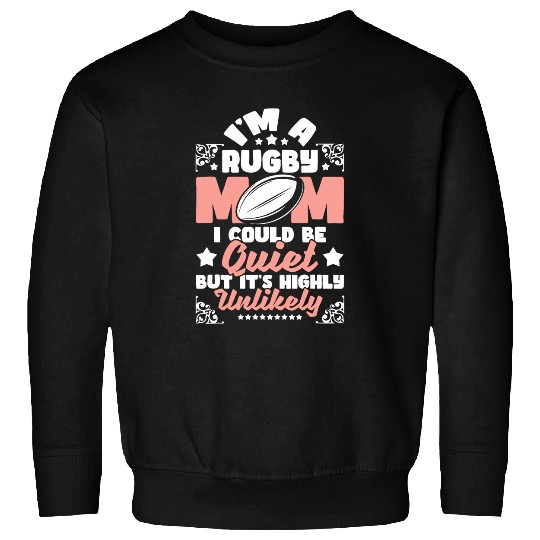 Im A Rugby Mom Sports Game Rugby Lover Sweatshirts