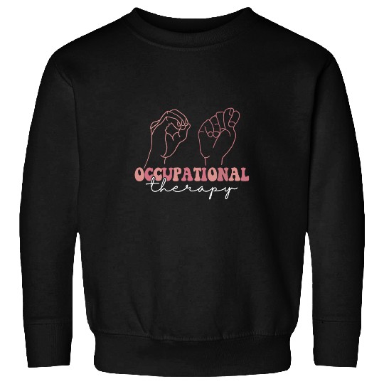 Occupational Therapy Student OT Therapist OT Assistant 4 Sweatshirts