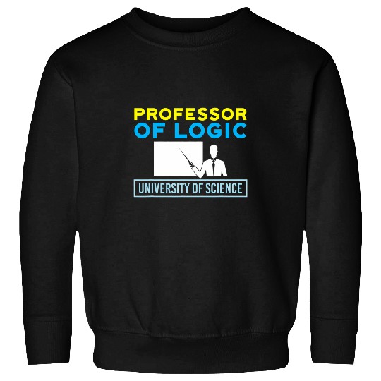 Professor Of Logic University Of Science Lover Sweatshirts