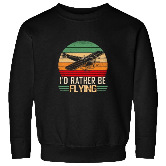 vintages Distressed Id Rather Be Flying Funny Airplane Pilot Sweatshirts