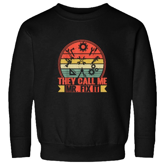 Handyman Dad They Call Me Mr Fix It Repairman Sweatshirts