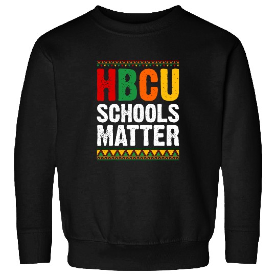vintages HBCU Schools Matter Historical Black College Student Sweatshirts