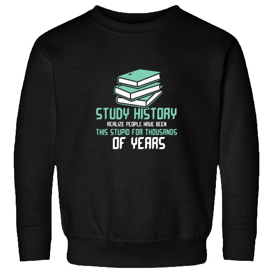 Study History Teacher Student Sweatshirts