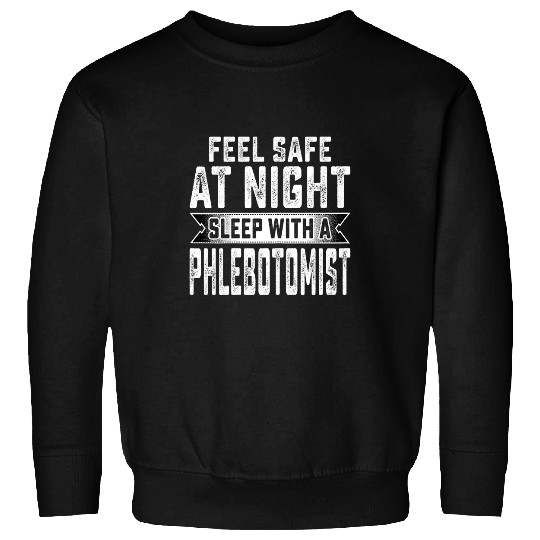 Womens Feel Safe at Night Sleep with a Phlebotomist Wife Cute Sweatshirts