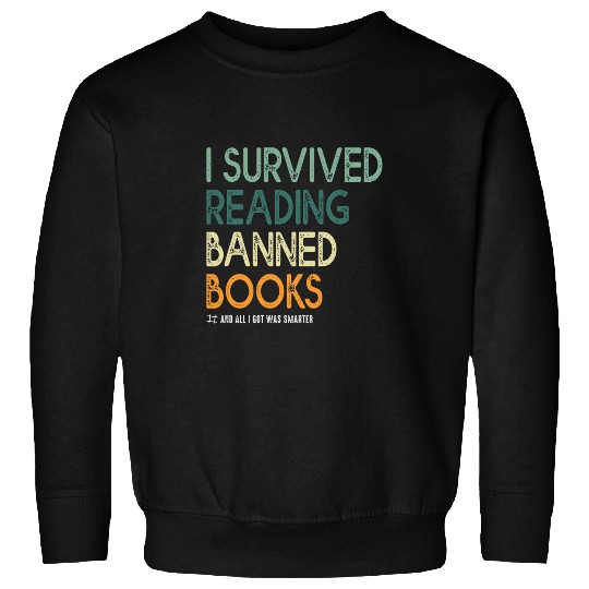 I Survived Reading Banned Books Book Lover Read Banned Books Sweatshirts