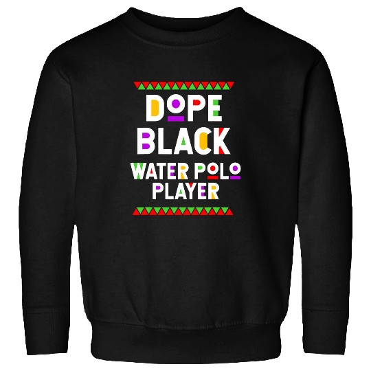 Dope Black Water Polo Player African American Sports Sweatshirts