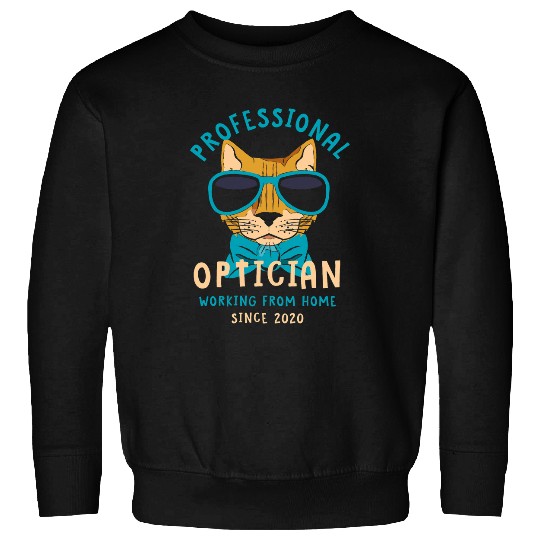Working From homes Optician Optometrist Cat Lover Optometry Sweatshirts