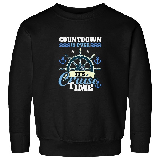 Cruising Lover Cruiser Countdown Is Over Its Cruise Time Sweatshirts