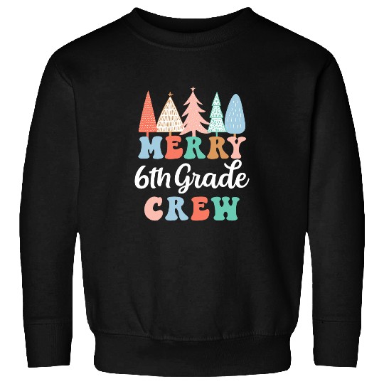Merry 6th Grade Crew Teacher Sixth Grade Kid Christmas Tree Sweatshirts