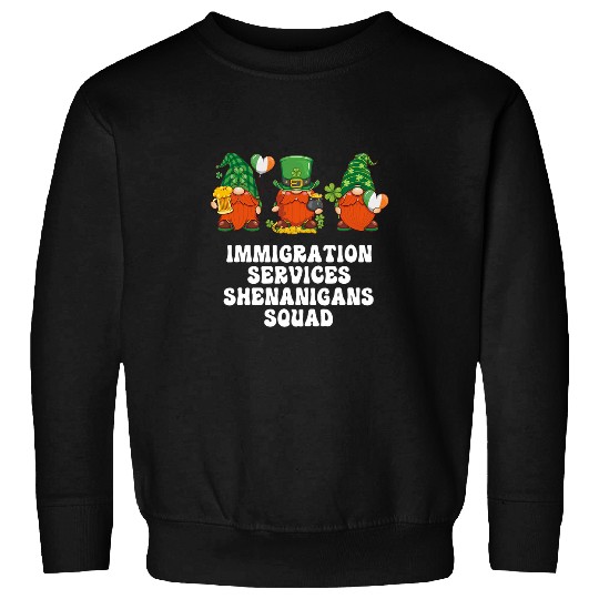 Immigration Services Gnomes Social Worker St Patricks Day Sweatshirts