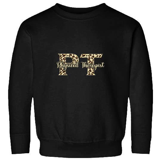 PT Rehab Physical Therapy Leopard Physical Therapist Sweatshirts