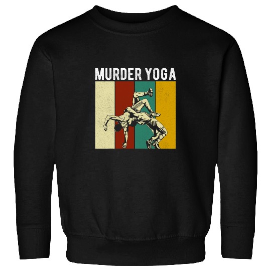 Wrestler murders Yoga Retro vintages Wrestling Funny 1 Sweatshirts