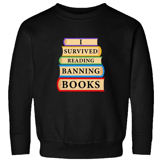 I Survived Reading Banned Books Book Lover Bookaholic 15 Sweatshirts