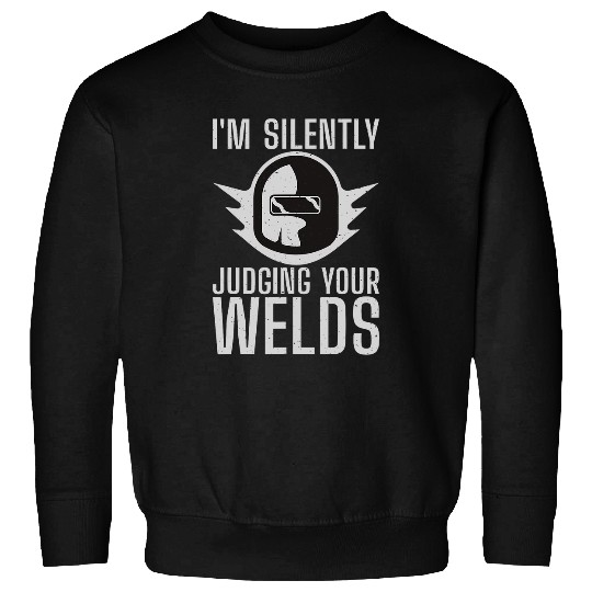 Welder Quote Funny Welding Metal Worker Soldering Sweatshirts