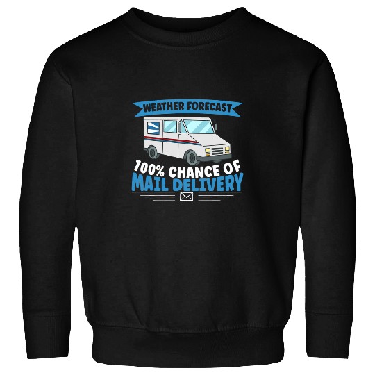 Mailman Weather Forecast 100 Mail Delivery Postal Worker Sweatshirts