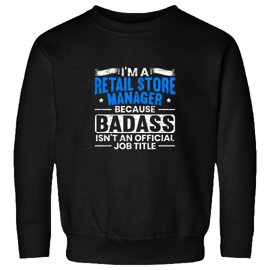 Im A Retail Store Manager Proud Retail Worker Profession 1 Sweatshirts