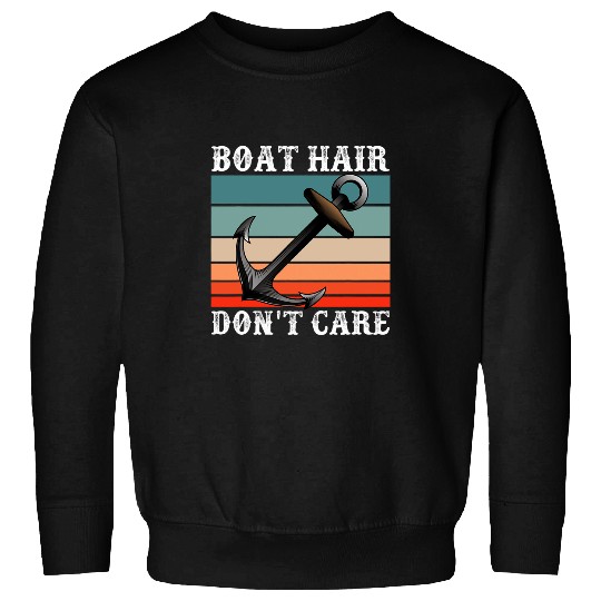 Mens Retro Boat Hair Dont Care Sail Anchor Seas Cruise Captain Sweatshirts