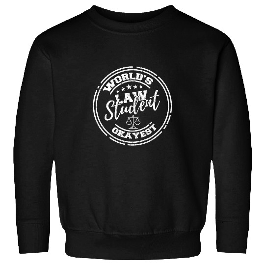 World Law Student Okayest Lawyer School Attorney Prosecutor Sweatshirts