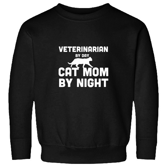 Veterinarian By Day Cat Mom By Night Sweatshirts