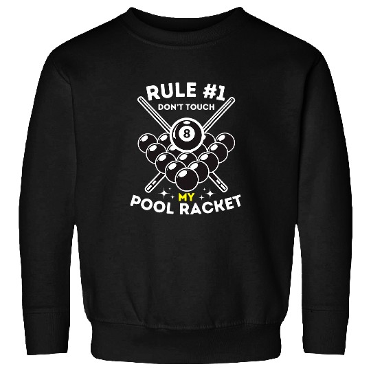 Dont Touch my Pool Rack Billiard Pool Player Billiard Sweatshirts