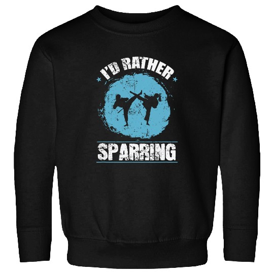 I rather Sparring in Karate Sweatshirts