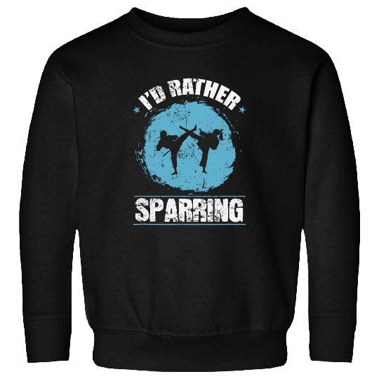 I rather Sparring in Karate Sweatshirts
