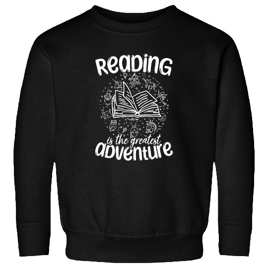 Book Lover Reading Is The Greatest Adventure Book Librarian Sweatshirts
