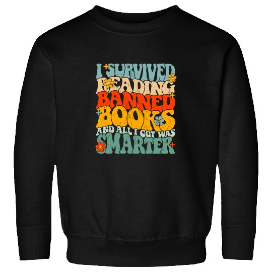 I Survived Reading Banned Books Bookaholic Book Lovers Funny 6 Sweatshirts