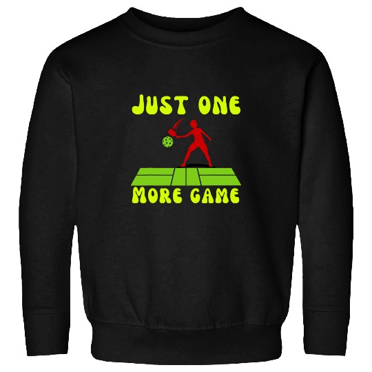 Funny pickleball just one more dink it paddle game player Sweatshirts