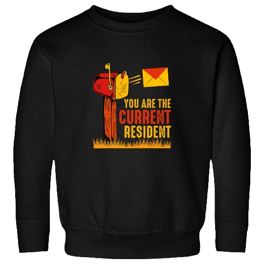 You Are The Current Resident Postal Worker Post Carrier Sweatshirts