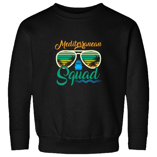 Mediterranean Squad Cruise Ship Trip Cruising Boat Souvenir Sweatshirts