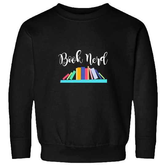 Book Lover Shelf Of Books Graphic Book Nerd Sweatshirts