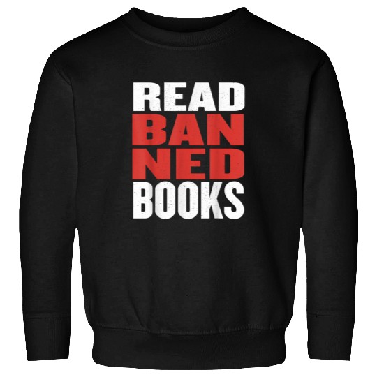 Book Lover Reading Quote Censorship Read Banned Books Sweatshirts